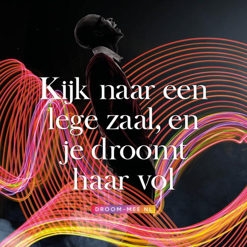 400 Culturele instellingen dromen de zalen alweer vol. Droom mee!